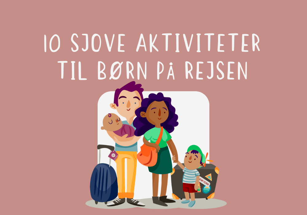 10 Sjove aktiviteter til børn på rejsen