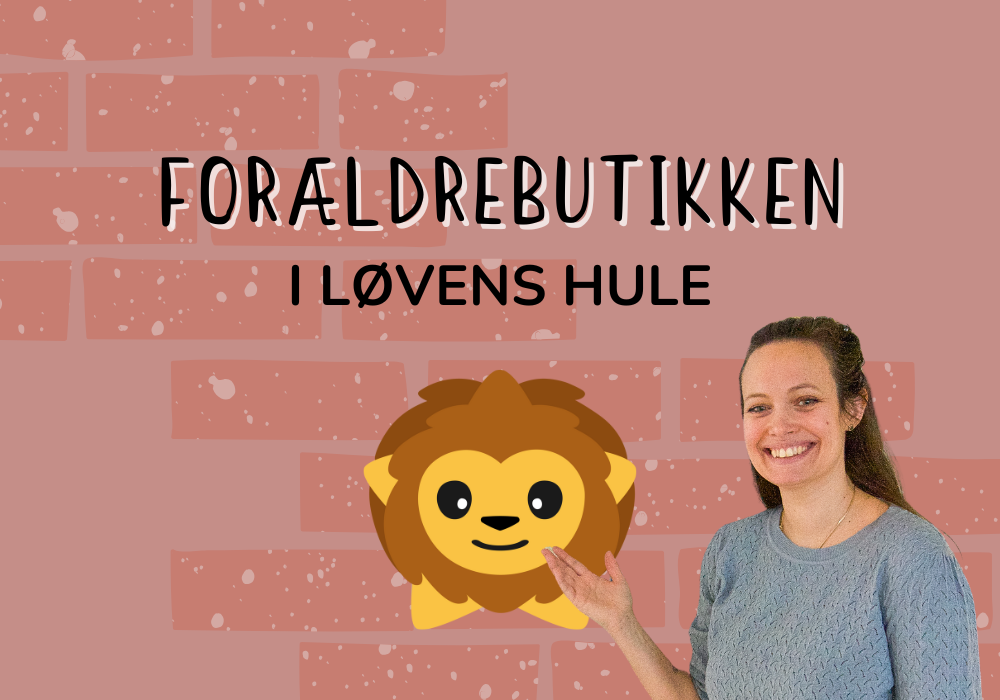 Forældrebutikken i løvens hule